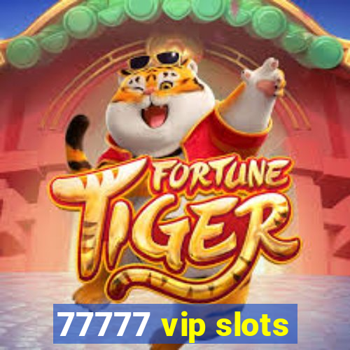 77777 vip slots